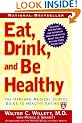 Eat, Drink, and Be Healthy: The Harvard Medical School Guide to Healthy Eating