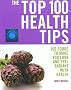 Top 100 Health Tips: 100 Foods to Make You Look and Feel Radiant with Health (The Top 100)