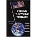 Freeing the World to Death: Essays on the American Empire