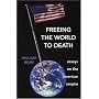 Freeing the World to Death: Essays on the American Empire