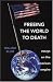 Freeing the World to Death: Essays on the American Empire