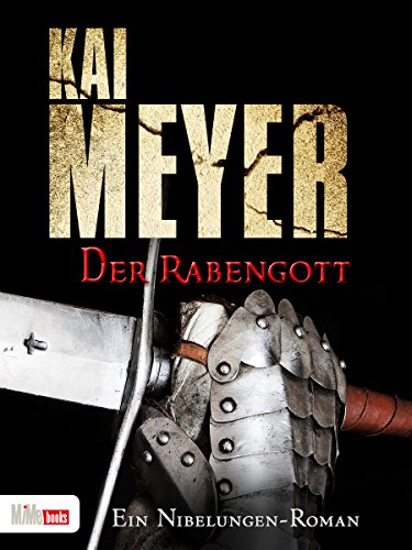 Der Rabengott: Ein Nibelungen-Roman (German Edition)