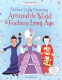 Around the World and Fashion Long Ago (Usborne Sticker Dolly Dressing): 750 stickers: with over 450 stickers