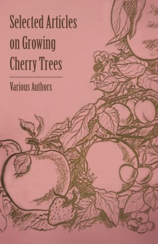 Selected Articles on Growing Cherry Trees