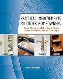 Practical Improvements for Older Homeowners: Easy Ways to Make Your Home More Comfortable as You Age