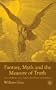 Fantasy, Myth and the Measure of Truth: Tales of Pullman, Lewis, Tolkien, MacDonald and Hoffman
