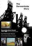 The Derwentside story : Derwentside District Council 1974-2009 : 35 years serving the people