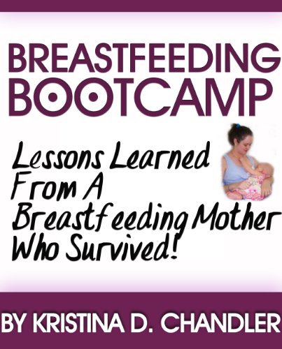Breastfeeding Bootcamp: Lessons Learned From A Breastfeeding Mother Who Survived!