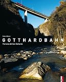 Gotthardbahn: Ferrovia del San Gottardo - Iso Camartin, Kilian T. Elsasser