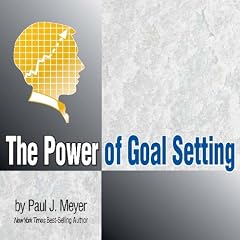 The Power of Goal Setting (Taking Action Set, Volume 4 of 4) by Paul J. Meyer