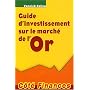 Guide d'investissement sur le marché de l'Or