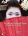 Geisha & Maiko of Kyoto: Beauty, Art, & Dance