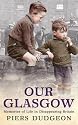 Our Glasgow: Memories of Life in Disappearing Britain