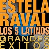 Estela Raval y Los 5 Latinos - Grandes Éxitos