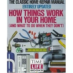 How Things Work in Your Home: And What to Do when They Don't
