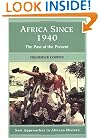 Africa since 1940: The Past of the Present (New Approaches to African History)