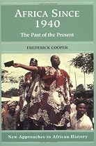 Africa since 1940: The Past of the Present (New Approaches to African History)
