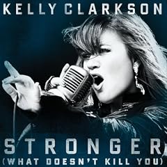 Stronger (What Doesn't Kill You)