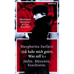 Margherita Sarfatti: "Ich habe mich geirrt. Was soll's" J�din. M�zenin. Faschistin: "Ich habe mich geirrt. Was soll's" J�din. M�zenin. Faschistin