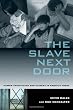 The Slave Next Door: Human Trafficking and Slavery in America Today, With a New Preface