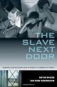 The Slave Next Door: Human Trafficking and Slavery in America Today, With a New Preface