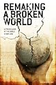 Remaking a Broken World