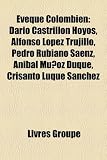 Vque Colombien: Daro Castrilln Hoyos, Alfonso Lpez Trujillo, Pedro Rubiano Senz, Anbal Muoz Duque, Crisanto Luque Snchez