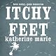Itchy Feet: Here Today, Gone Tomorrow