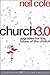 Church 3.0 : upgrades for the future of the church