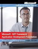 Exam 70-536, Package: Microsoft .NET Framework Application Development Foundation (Microsoft Official Academic Course)