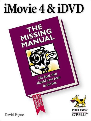 iMovie 4 & iDVD: The Missing Manual
