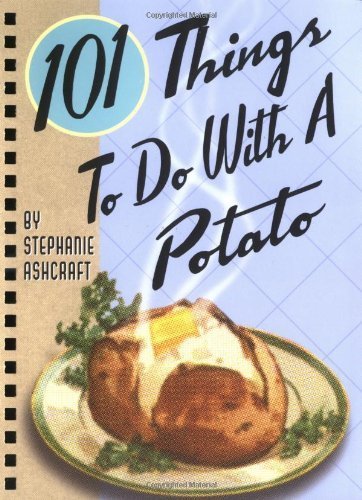 101 Things to Do with a Potato by Stephanie Ashcraft (2004-08-16)