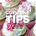 The Little Book of Cupcake Tips