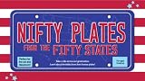 Nifty Plates from the Fifty States: Take a Ride Across Our Great Nation*Learn About the States from Their License Plates!