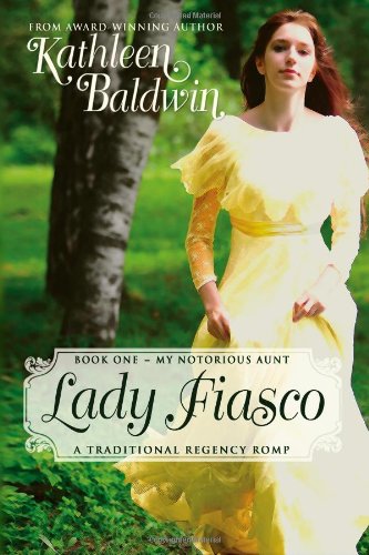 lady fiasco a traditional regency romance my notorious aunt volume 1