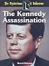 The Kennedy Assasination (The Mysterious & Unknown)