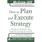 how to plan and execute strategy 24 steps to implement any corporate strategy successfully the mcgraw hill professional