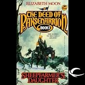 Sheepfarmer’s Daughter: The Deed of Paksenarrion, Book 1 | [Elizabeth Moon]
