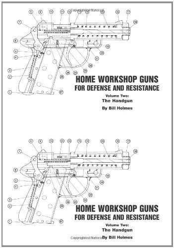 The Handgun (Home Workshop Guns for Defense & Resistance, Vol. 2)