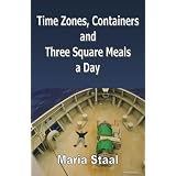 Time Zones, Containers and Three Square Meals a Dayby Maria Staal