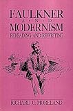 Faulkner and Modernism: Rereading and Rewriting