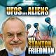 UFOs and Aliens with Stanton Friedman