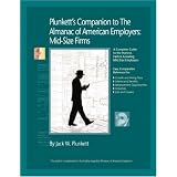 Plunkett'sCompaniontotheAlmanacofAmericanEmployers2008:MarketResearch,Statistics&TrendsPertainingtoAmerica'sHottestMid-sizeEmployers...AlmanacofAmericanEmployersMidsizeFirms)