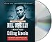 Killing Lincoln: The Shocking Assassination that Changed America Forever