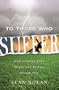 To Those Who Suffer: Understanding God's Purpose and Pathway Through Pain