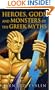 Heroes, Gods And Monsters Of The Greek Myths (Turtleback School & Library Binding Edition)