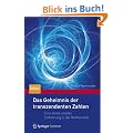 Das Geheimnis der transzendenten Zahlen: Eine etwas andere Einf�hrung in die Mathematik