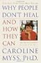 Why People Don't Heal and How They Can