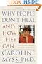 Why People Don't Heal and How They Can