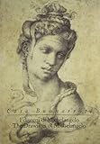 Casa Buonarroti: Drawings of Michelangelo